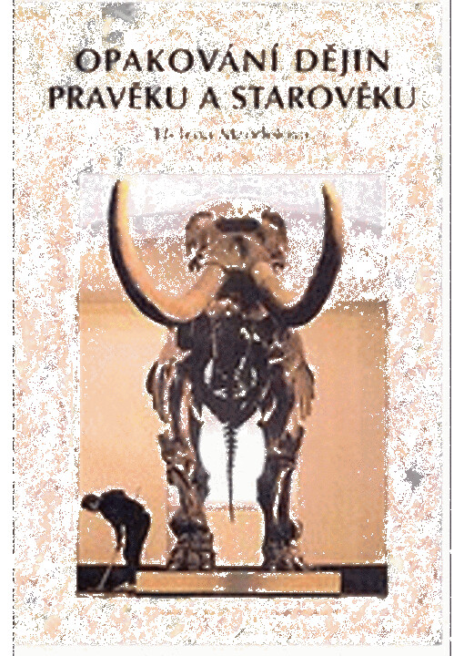 Opakování dějin pravěku a starověku : pro žáky základních škol a nižších tříd gymnázií
