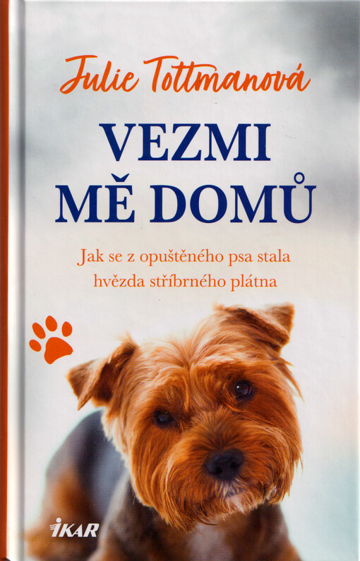 Vezmi mě domů : jak se z opuštěného psa stala hvězda stříbrného plátna