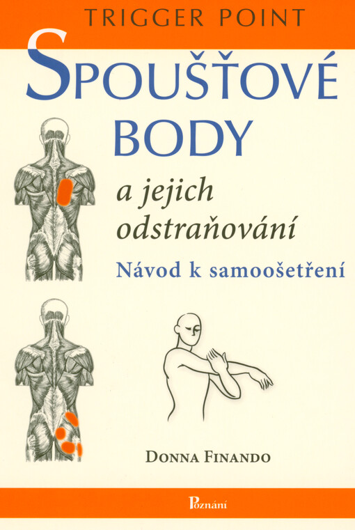 Spoušťové body a jejich odstraňování : návod k samoošetření = Trigger point
