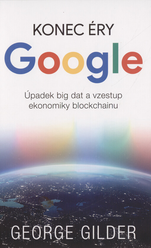 Konec éry Google : úpadek big dat a vzestup ekonomiky blockchainu
