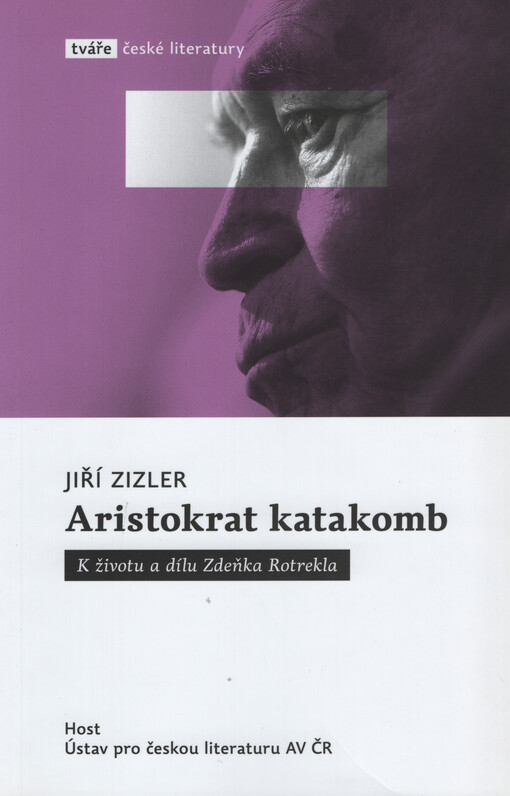 Aristokrat katakomb : k životu a dílu Zdeňka Rotrekla