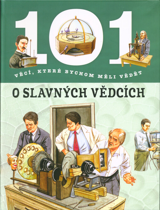 101 věcí, které bychom měli vědět o slavných vědcích