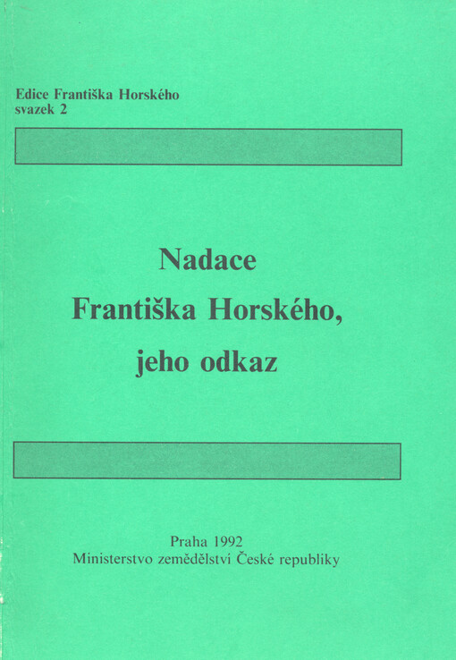 Nadace Františka Horského, jeho odkaz : [Sborník]