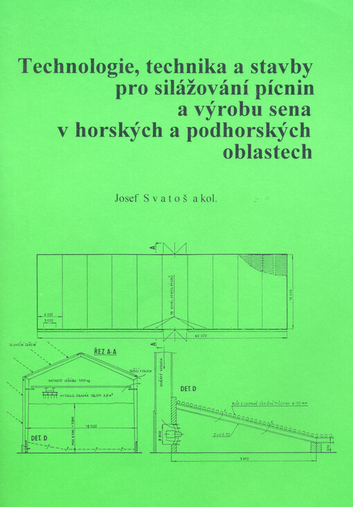 Technologie, technika a stavby pro silážování pícnin a výrobu sena v horských a podhorských oblastech