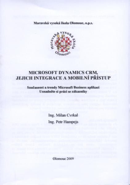 Microsoft Dynamics CRM, jejich integrace a mobilní přístup : vystoupení v rámci cyklu vyžádaných přednášek, 28. dubna 2009