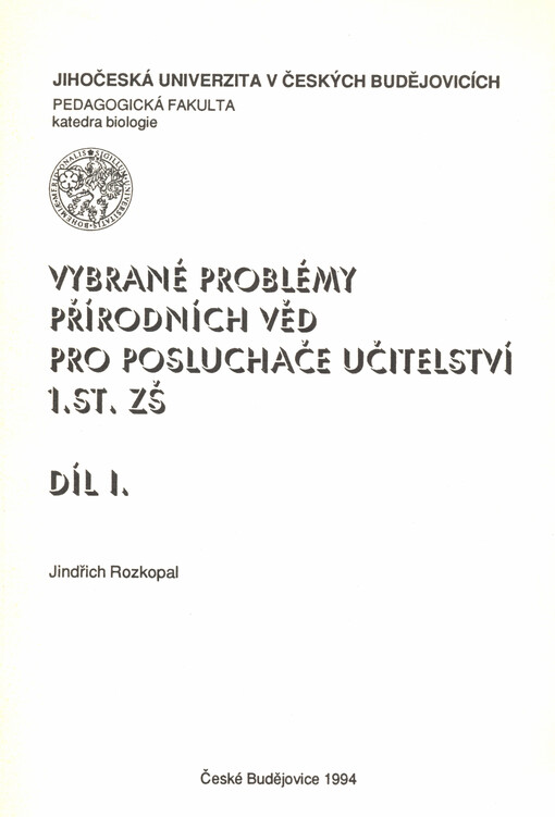 Vybrané problémy přírodních věd pro posluchače studia učitelství 1. stupně ZŠ. Díl 1