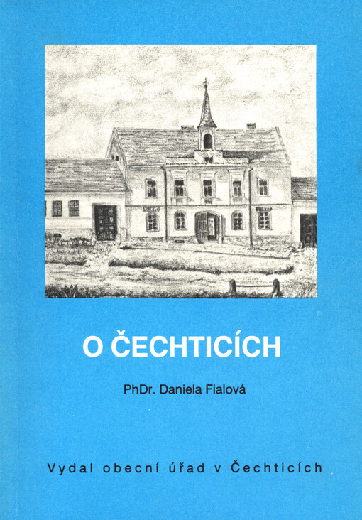 O Čechticích : od nejstarších dob do současnosti