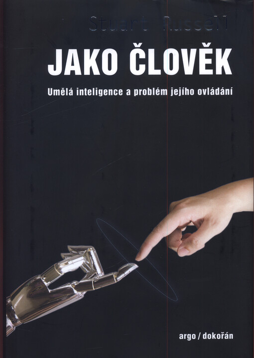 Jako člověk: umělá inteligence a problém jejího ovládání