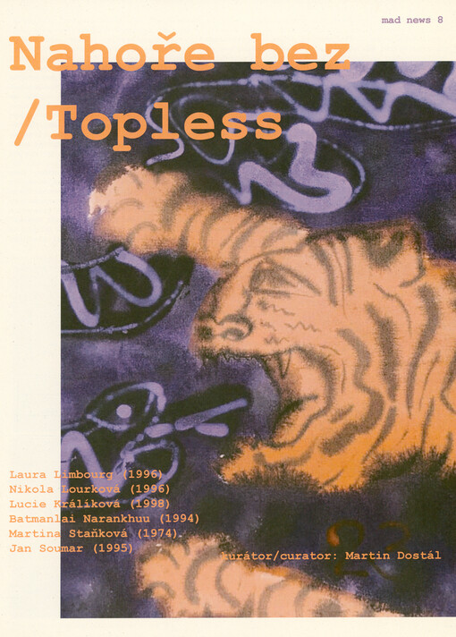 Nahoře bez = Topless : Laura Limbourg (1996), Nikola Lourková (1996), Lucie Králíková (1998), Batmanlai Narankhuu (1994), Martina Staňková (1974), Jan Soumar (1995)