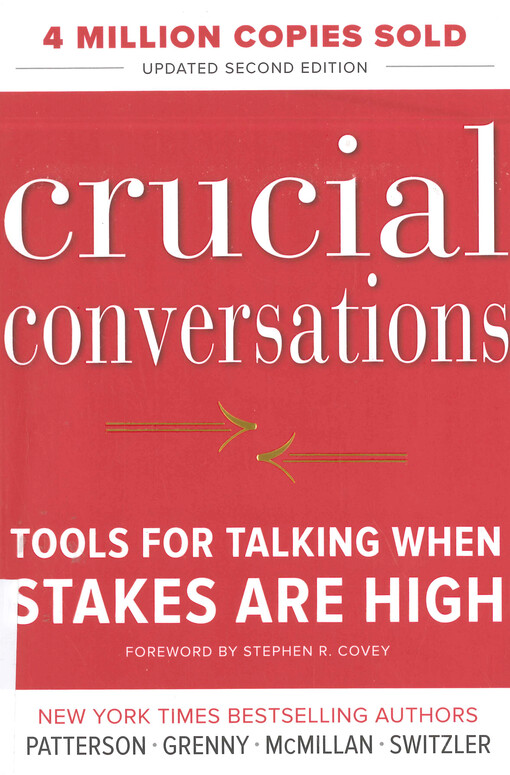 Crucial conversations : tools for talking when stakes are high
