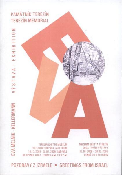 Eva Melnik-Kellermann : pozdravy z Izraele : výstava : Památník Terezín = Greetings from Israel : exhibition : Terezín Memorial : 16.10.2008-28.2.2009