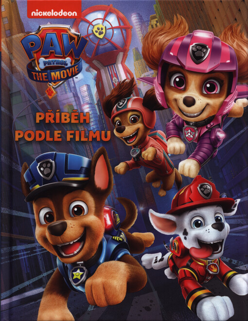 Paw Patrol : the movie : příběh podle filmu