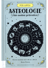Astrologie : váš osobní průvodce  (odkaz v elektronickém katalogu)