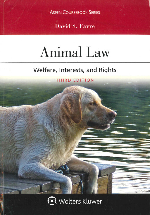 Animal law : welfare, interests, and rights