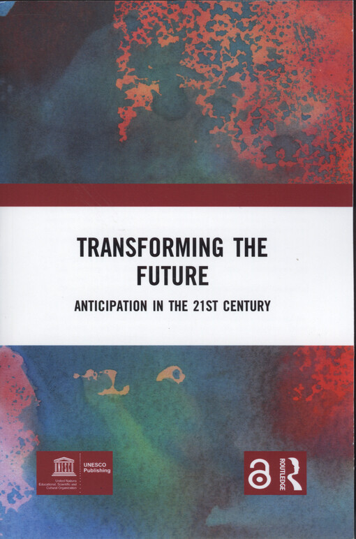 Transforming the future : anticipation in the 21st century