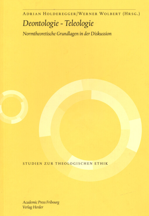 Deontologie - Teleologie : normtheoretische Grundlagen in der Diskussion