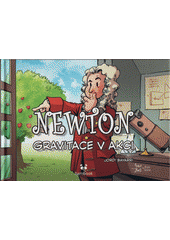 Newton : gravitace v akci  (odkaz v elektronickém katalogu)