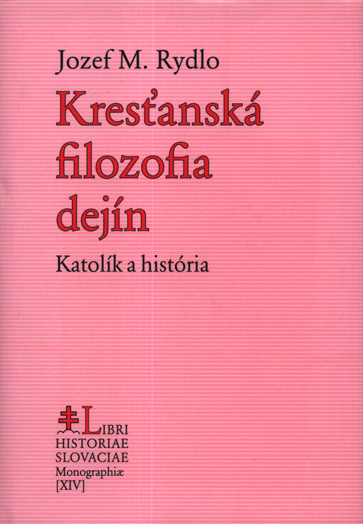 Kresťanská filozofia dejín : katolík a história