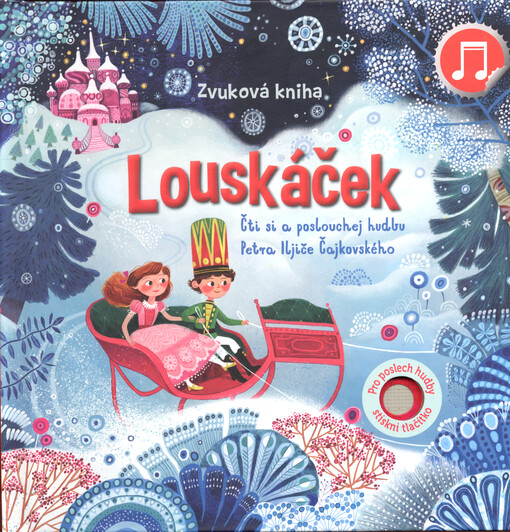 Louskáček : čti si a poslouchej hudbu Petra Iljiče Čajkovského