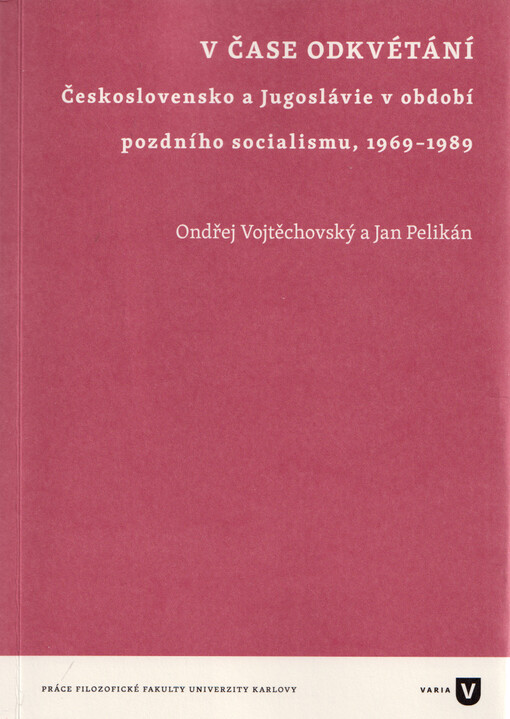 V čase odkvétání : Československo a Jugoslávie v období pozdního socialismu, 1969-1989