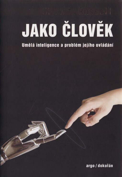 Jako člověk : umělá inteligence a problém jejího ovládání