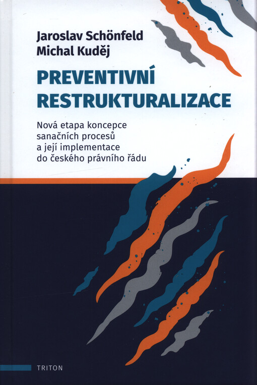 Preventivní restrukturalizace : nová etapa koncepce sanačních procesů a její implementace do českého právního řádu