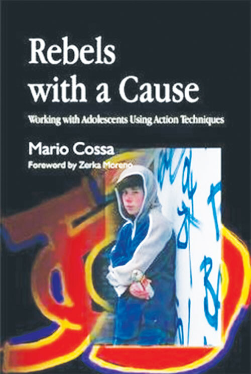 Rebels with a Cause: Working with Adolescents Using Action Techniques