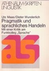 Pragmatik und sprachliches Handeln: Mit e. Kritik am Funkkolleg Sprache (Athenaion-Skripten Linguistik ; 2) (German Edition)
