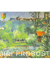 Jiří Probošt : (1880-1953) : ze života a díla  (odkaz v elektronickém katalogu)