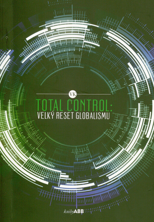 Total control : velký reset globalismu