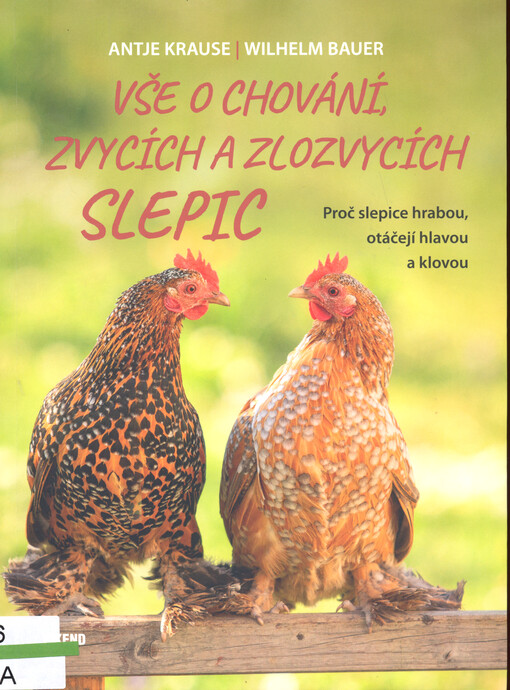 Vše o chování, zvycích a zlozvycích slepic