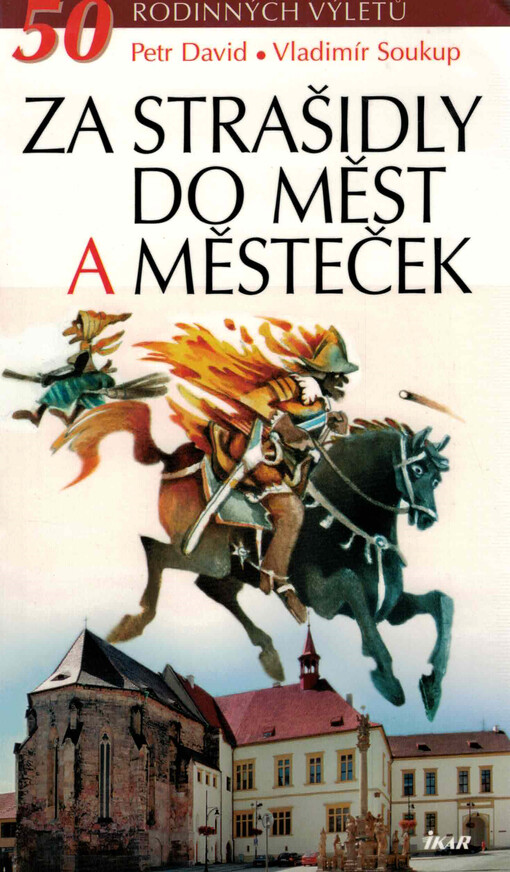 Za strašidly do měst a městeček: 50 rodinných výletů