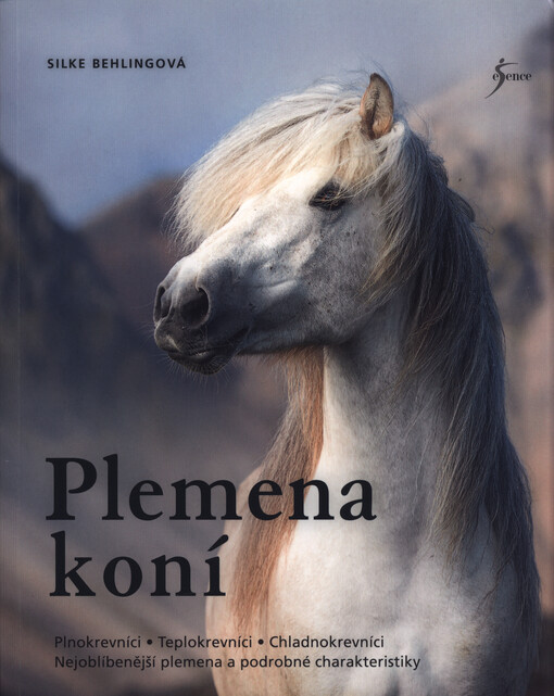 Plemena koní : plnokrevníci, teplokrevníci, chladnokrevníci : nejoblíbenější plemena a podrobné charakteristiky