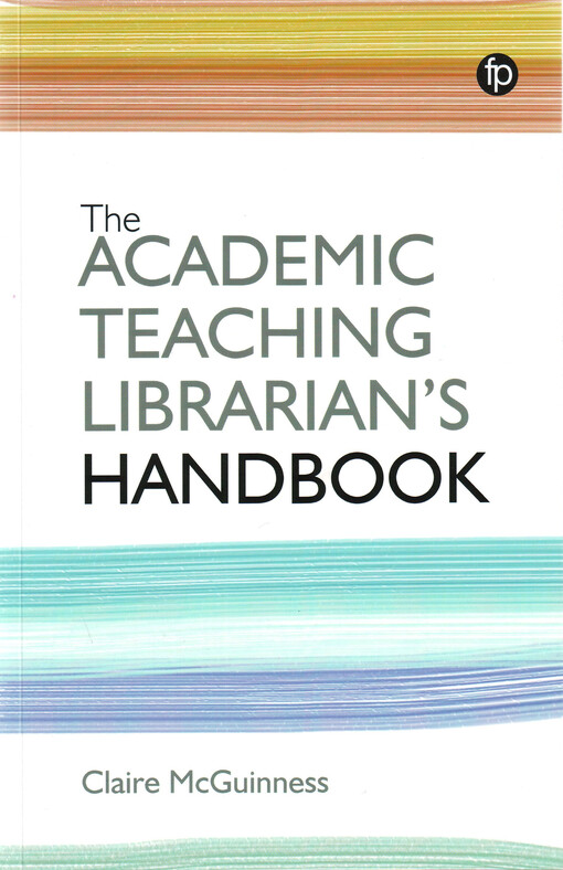The academic teaching librarian's handbook