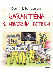 Karanténa s moderním fotrem  (odkaz v elektronickém katalogu)
