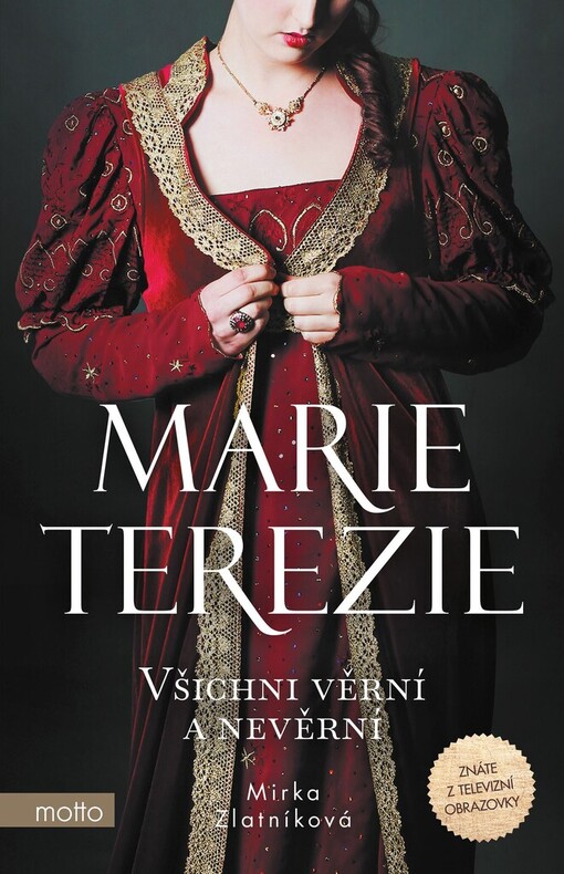 Marie Terezie : všichni věrní a nevěrní