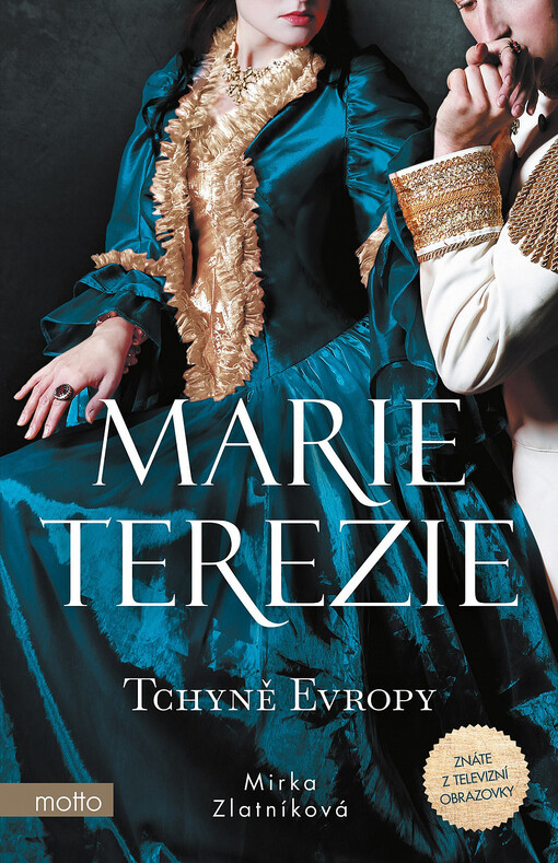 Marie Terezie : tchyně Evropy