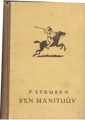 Syn Manituův : vyprávění o boji Tecumsehově  (odkaz v elektronickém katalogu)