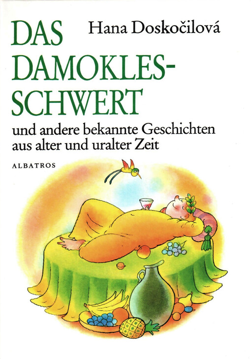 Das Damoklesschwert und andere bekannte Geschichten aus alter und uralter Zeit