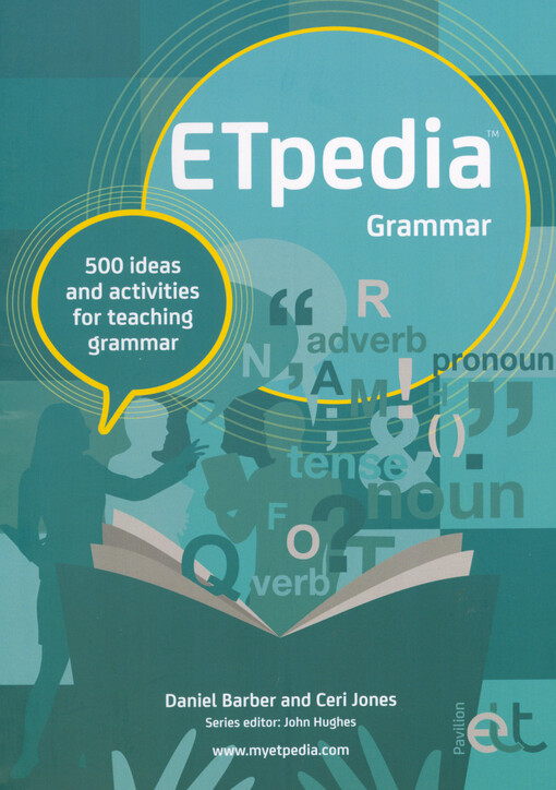 ETpedia grammar : 500 ideas and activities for teaching grammar