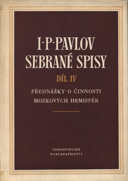 Sebrané spisy.díl. IV,Přednášky o činnosti mozkových hemisfér