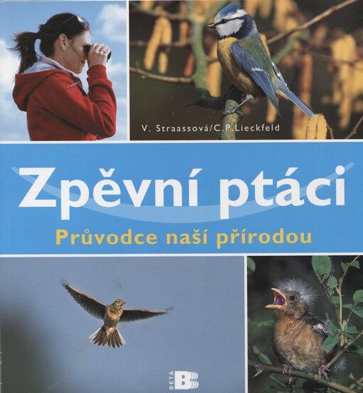 Zpěvní ptáci : průvodce naší přírodou