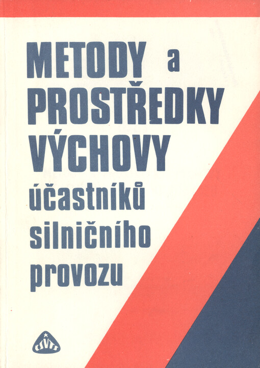 Metody a prostředky výchovy účastníků silničního provozu - řidičů motorových vozidel : sborník referátů z mezinárodního sympozia
