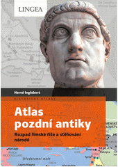 Atlas pozdní antiky : rozpad římské říše a stěhování národů  (odkaz v elektronickém katalogu)