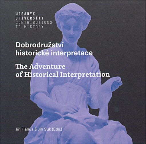 Dobrodružství historické interpretace: The adventure of historical interpretation