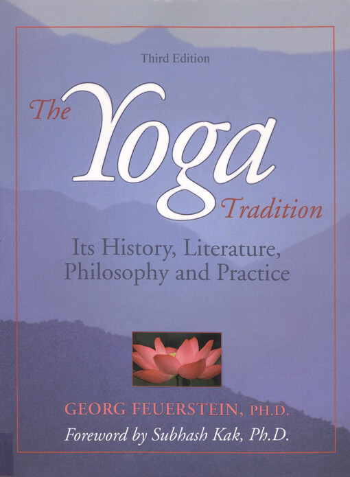 The yoga tradition : its history, literature, philosophy, and practice