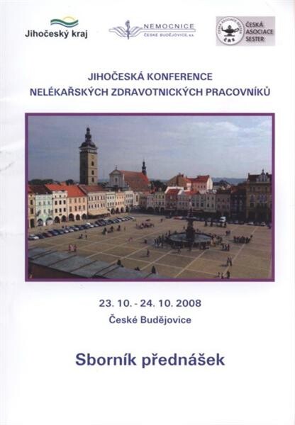 Jihočeská konference nelékařských zdravotnických pracovníků : 23.-24.10.2008, České Budějovice : sborník přednášek
