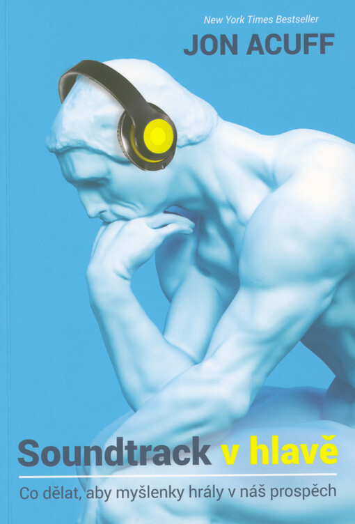 Soundtrack v hlavě : co dělat, aby myšlenky hrály v náš prospěch