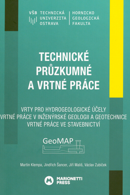 Technické průzkumné a vrtné práce : vrty pro hydrogeologické účely, vrtné práce v inženýrské geologii a geotechnice, vrtné práce ve stavebnictví