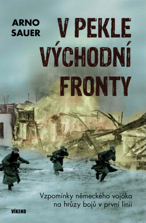 V pekle východní fronty : vzpomínky německého vojáka na hrůzy bojů v první linii